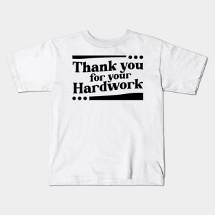 Thank You For Your Hardwork Kids T-Shirt